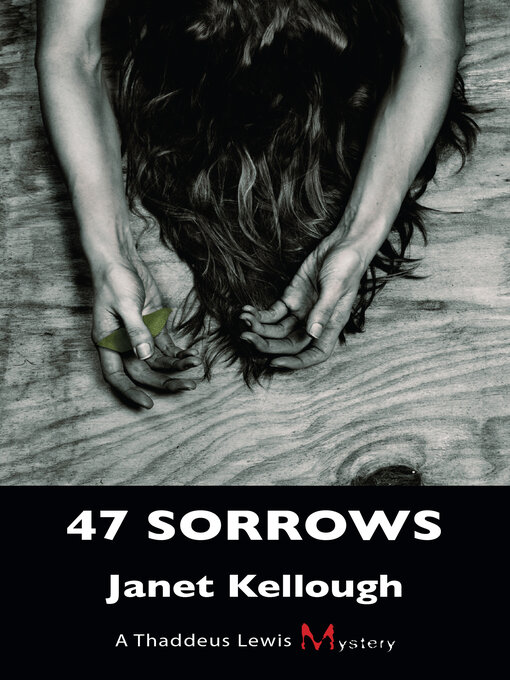 Title details for 47 Sorrows by Janet Kellough - Available